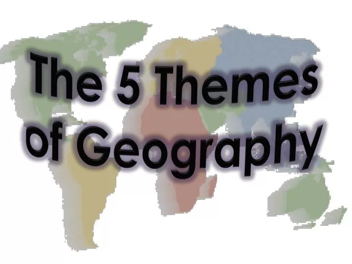 the 5 themes of geography