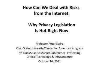 How Can We Deal with Risks from the Internet: Why Privacy Legislation Is Hot Right Now