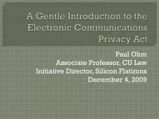 A Gentle Introduction to the Electronic Communications Privacy Act