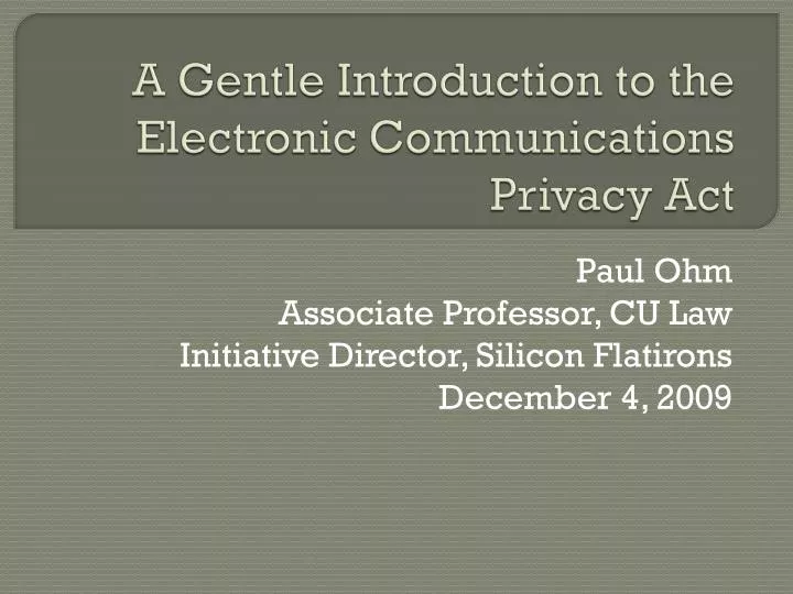 a gentle introduction to the electronic communications privacy act