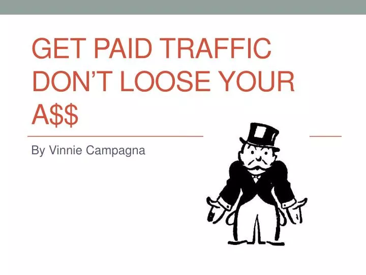 get paid traffic don t loose your a