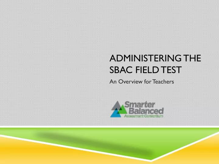 administering the sbac field test