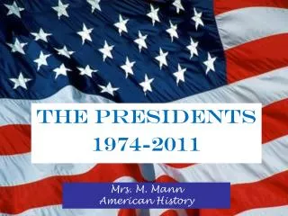 The Presidents 1974-2011