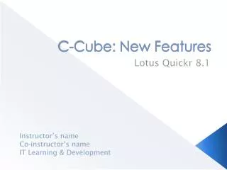 C-Cube: New Features