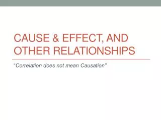 Cause &amp; EFFECT, and other Relationships