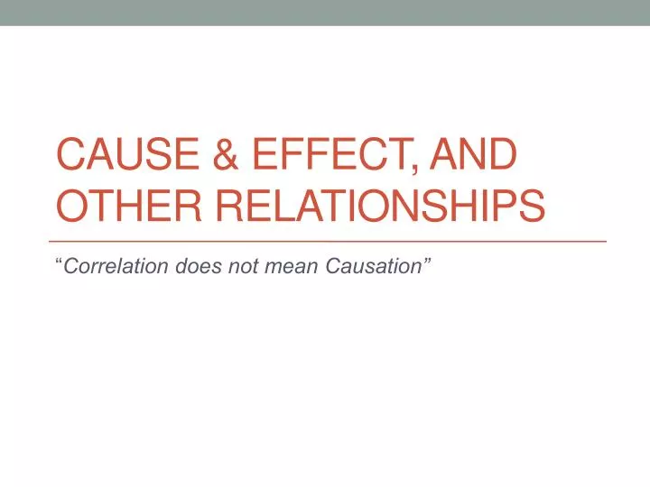 cause effect and other relationships
