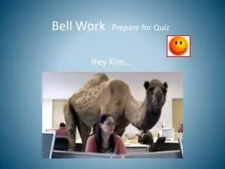 Bell Work Prepare for Quiz