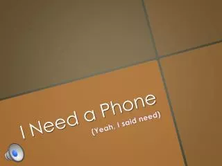 I Need a Phone