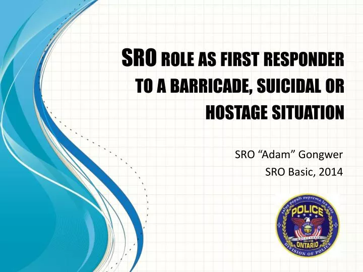 sro role as first responder to a barricade suicidal or hostage situation