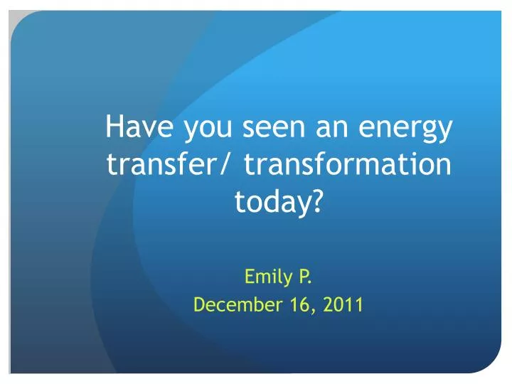 have you seen an energy transfer transformation today