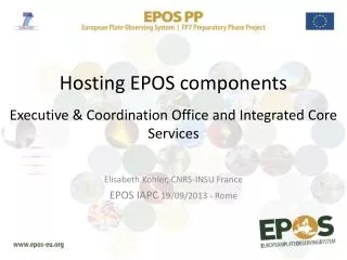 Hosting EPOS components Executive &amp; Coordination Office and Integrated Core Services