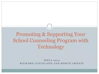 Promoting &amp; Supporting Your School Counseling Program with Technology
