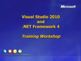 Visual Studio 2010 and .NET Framework 4 Training Workshop