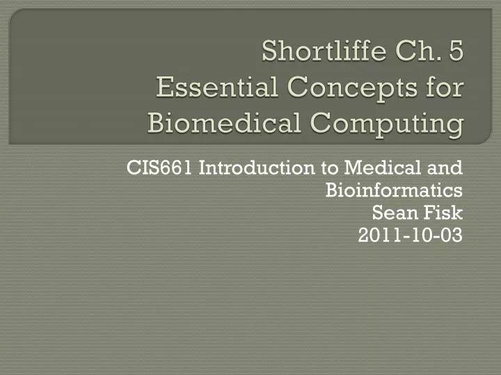 shortliffe ch 5 essential concepts for biomedical computing