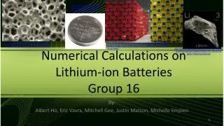 Numerical Calculations on Lithium-ion Batteries Group 16
