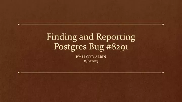 finding and reporting postgres bug 8291