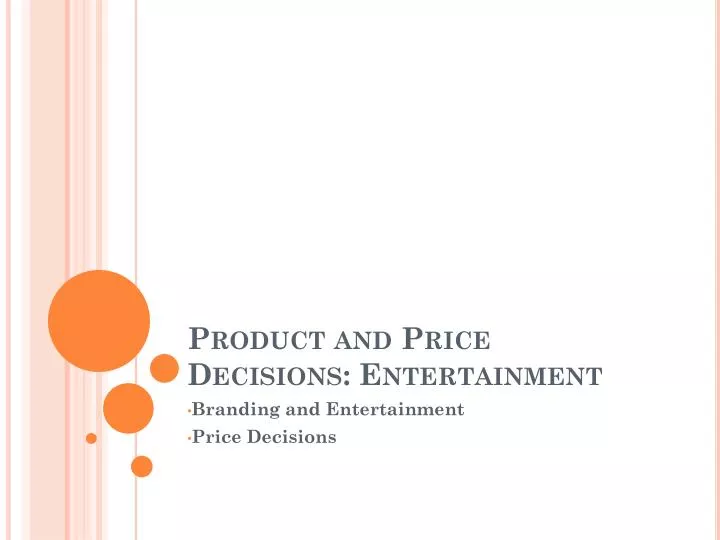 product and price decisions entertainment