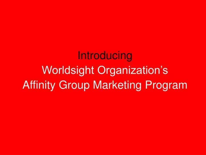 introducing worldsight organization s affinity group marketing program