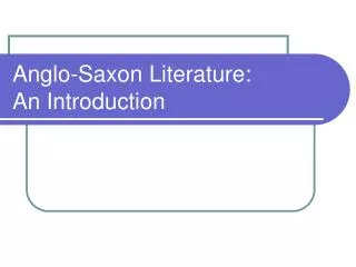 Anglo-Saxon Literature: An Introduction