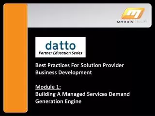 Best Practices For Solution Provider Business Development Module 1: Building A Managed Services Demand Generation Engine