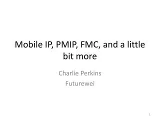 Mobile IP, PMIP, FMC, and a little bit more