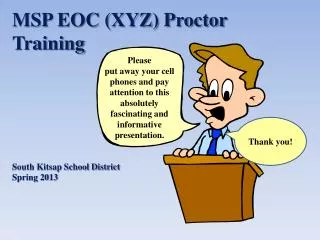 MSP EOC (XYZ) Proctor Training South Kitsap School District Spring 2013