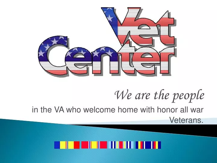 we are the people in the va who welcome home with honor all war veterans