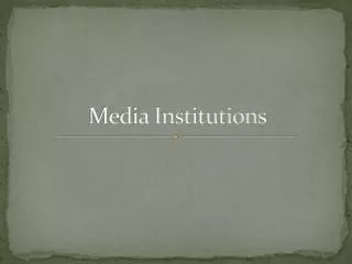 Media Institutions