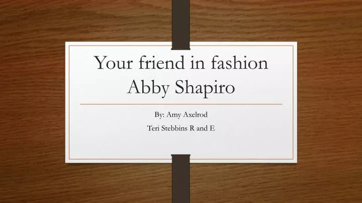 your friend in fashion abby shapiro