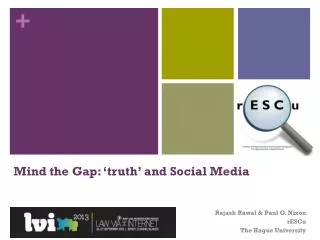 Mind the Gap: ‘truth’ and Social Media