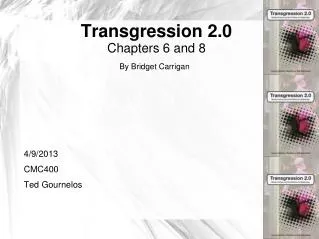 Transgression 2.0 Chapters 6 and 8