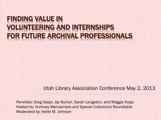 Finding Value in Volunteering and Internships for Future Archival Professionals