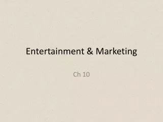 Entertainment &amp; Marketing