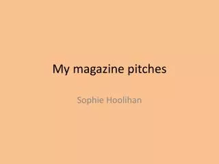My magazine pitches