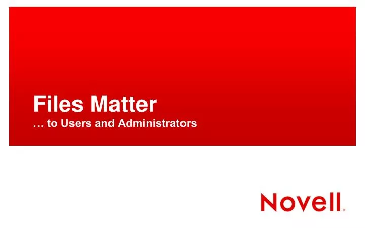 files matter to users and administrators