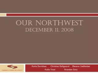 Our Northwest December 11, 2008