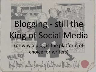 Blogging - still the King of Social Media (or why a blog is the platform of choice for writers)