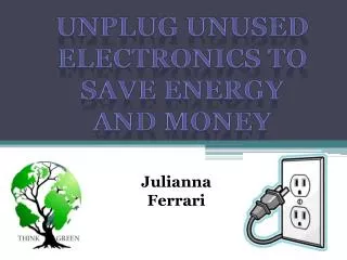 Unplug unused electronics to save energy and money