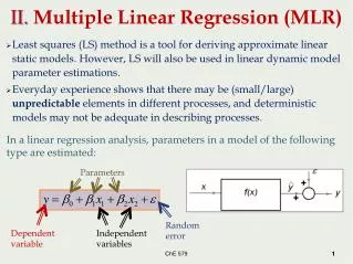 In a linear regression analysis, parameters in a model of the following type are estimated: