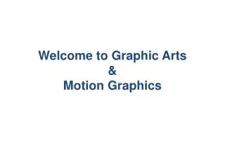 Welcome to Graphic Arts &amp; Motion Graphics