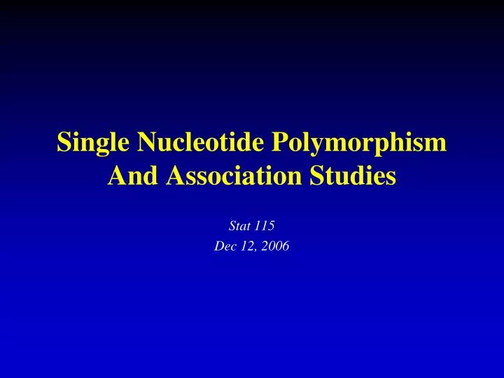 single nucleotide polymorphism and association studies