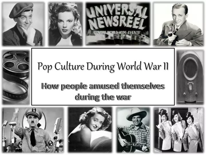 pop culture during world war ii