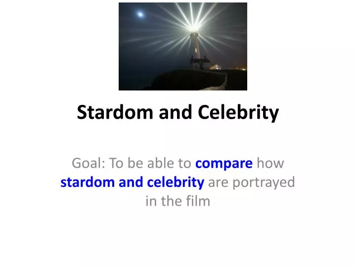 stardom and celebrity