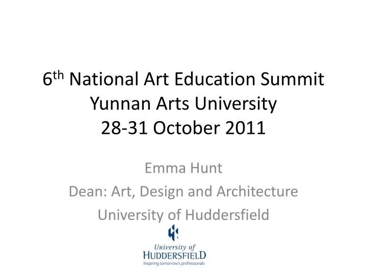 6 th national art education summit yunnan arts university 28 31 october 2011