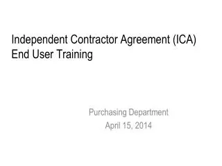 Independent Contractor Agreement (ICA) End User Training