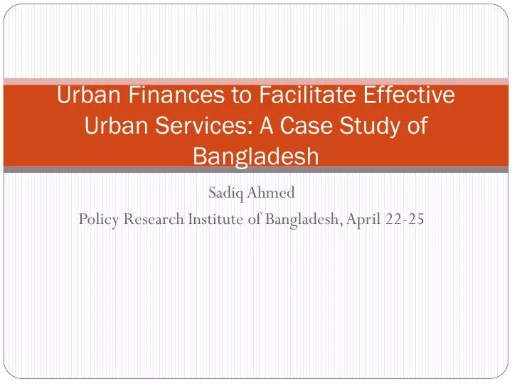 urban finances to facilitate effective urban services a case study of bangladesh