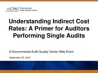 Understanding Indirect Cost Rates: A Primer for Auditors Performing Single Audits