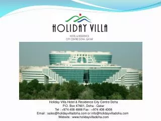 Holiday Villa Hotel &amp; Residence City Centre Doha P.O. Box 47601, Doha - Qatar Tel : +974 408 4888 Fax : +974 408 400