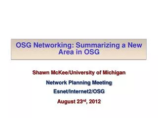 OSG Networking: Summarizing a New A rea in OSG