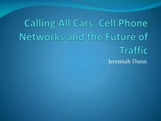 Calling All Cars: Cell Phone Networks and the Future of Traffic